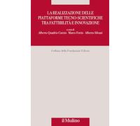La realizzazione delle piattaforme tecno-scientifiche tra fattibilità e innovazione (Fondazione Edison)