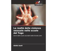 La realtà della violenza sessuale nelle scuole del Togo: Alunni delle scuole secondarie della Grande Lomé