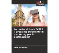 La realtà virtuale (VR) è il prossimo strumento di marketing per le destinazioni?