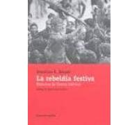 La Rebeldia Festiva: Historias De Fiestas Ibericas