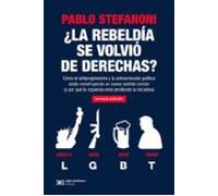 ¿La rebeldía se volvió de derechas?: Cómo el antiprogresismo y la anticorrección política están construyendo un nuevo sentido común (y por qué la ... la iniciativa): 1 (Sociología y política)