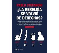 ¿La rebeldía se volvió de derechas?: Cómo el antiprogresismo y la anticorrección política están construyendo un nuevo sentido común (y por qué la ... la iniciativa): 1 (Sociología y política)
