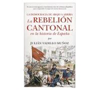 La Rebelión Cantonal En La Historia De España