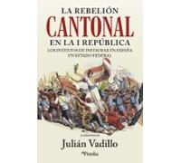 La Rebelión Cantonal En La I República