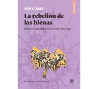 LA REBELIÓN DE LAS HIENAS: Relatos corporales de personas intersex: 1 (Biblioteca Ciudadana)