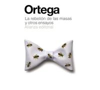 La rebelión de las masas y otros ensayos | José Ortega Y Gasset