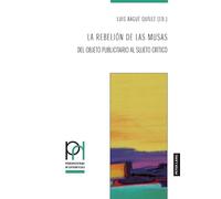 La rebelión de las musas: Del objeto publicitario al sujeto crítico: 50 (Perspectivas Hispánicas)