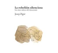 La rebelión silenciosa: Los cinco saberes del rinoceronte