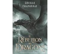La Rébellion Des Dragons: Le dernier tome de la saga de Romantasy Slow Burn: 2 (Par-Delà la Brume)