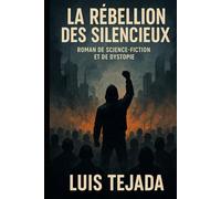 La Rébellion des Silencieux: Roman de science-fiction et de dystopie