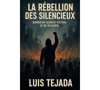La Rébellion des Silencieux: Roman de science-fiction et de dystopie (Novelas de Ciencia Ficción)