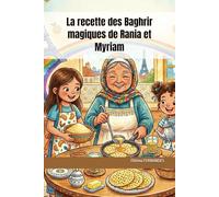 La recette des Baghrir magiques de Rania et Myriam (Entre France et Maroc : Les petits ponts du cœur)