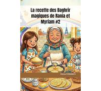 La recette des Baghrir magiques de Rania et Myriam (Mes Premières Recettes Marocaines)
