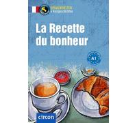 La Recette du bonheur: Französisch A1