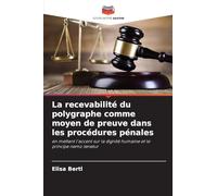 La recevabilité du polygraphe comme moyen de preuve dans les procédures pénales