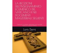 LA RECEZIONE DELL’INSEGNAMENTO ECUMENICO DEL VATICANO II NEI DOCUMENTI MAGISTERIALI SEGUENTI: Confronto tra Unitatis redintegratio ed il secondo Direttorio ecumenico (1993)