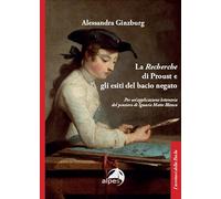 La «Recherche» di Proust e gli esiti del bacio negato. Per un'applicazione letteraria del pensiero di Ignacio Matte Blanco (I territori della psiche)