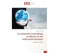 La recherche scientifique au Maroc et son internationalisation: Deuxième Édition