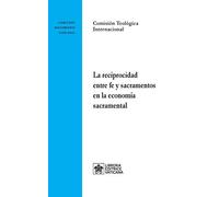 La reciprocidad entre fe y sacramentos en la economía sacramental (Documenti vaticani)