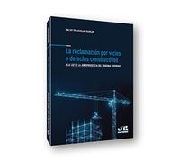 La reclamación por vicios o defectos constructivos: A la luz de la Jurisprudencia del Tribunal Supremo (BOSCH)