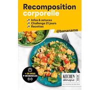 La recomposition corporelle: Infos & astuces, challenge 21 jours, recettes