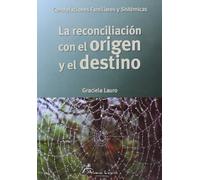 La reconciliación con el origen y el destino (CONCIENCIA Y EMOCION)