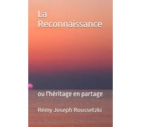 La Reconnaissance: ou l'héritage en partage (Un Français en Amérique)
