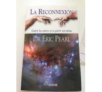La reconnexion.: Guérir les autres et se guérir soi-même