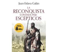 La Reconquista contada para escépticos: Edición limitada a precio especial (Colección Especial)