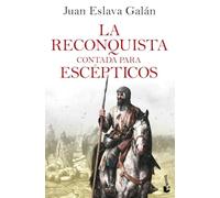 La Reconquista contada para escépticos (Historia)