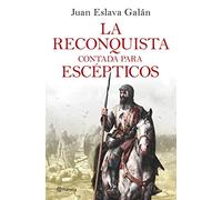 La Reconquista contada para escépticos – No Ficción