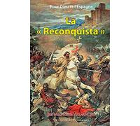 La "Reconquista": Croisade contre l'envahisseur