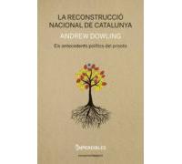La Reconstruccio Nacional De Catalunya: Els Antecedents Politics Del P