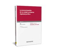 Reconstrucción De La Ciudad Existente: Régimen Jurídico