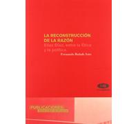 La reconstrucción de la razón: Elías Díaz, entre la ética y la política (Monografías)