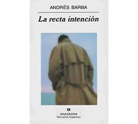 La recta intención: 332 (Narrativas hispánicas)