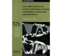 La rectificación de los errores materiales, de hecho y aritméticos en los actos administrativos: Biblioteca Básica de Práctica Procesal nº 371 (SIN COLECCION)