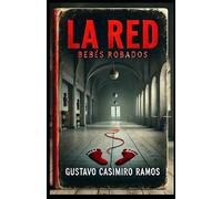 LA RED, BEBÉS ROBADOS.: LAS ENTRAÑAS DE LA HISTORIA RECIENTE EN ESPAÑA