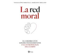 La red moral: El cerebro ante los diez mandamientos. Una antropología del cuerpo (Fuera de Colección)