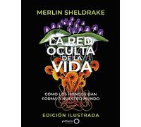 La red oculta de la vida (edición Ilustrada) (geoPlaneta Ciencia)
