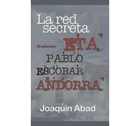 LA RED SECRETA ETA-PABLO ESCOBAR-ANDORRA