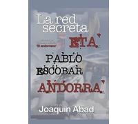 LA RED SECRETA ETA-PABLO ESCOBAR-ANDORRA