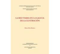 La Red Viaria En La Galicia De La Ilustración (ebook)