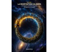 La Redéfinition Calibrée: Volume 1: L'horlogerie secrète de l'invisible, du pétrole aux étoiles.