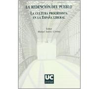 La redención del pueblo: La cultura progresista en la España liberal (Historia)