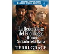 La Redenzione del Fuorilegge e il Cuore Solitario della Dama: Edizione a caratteri grandi (Le Donne di Sunray Ranch Edizione a caratteri grandi)