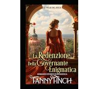 La Redenzione Della Governante Enigmatica: Romanzo Storico Di Reggenza (Le Figlie del Duca)