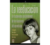 La Reeducacion: Un Tratamiento Psicodinamico De Los Trastornos De L Ap
