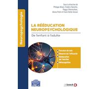 La rééducation neuropsychologique: De l'enfant à l'adulte