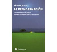 La reencarnación: Un viaje a través del tiempo: desde la antigüedad hasta nuestros días